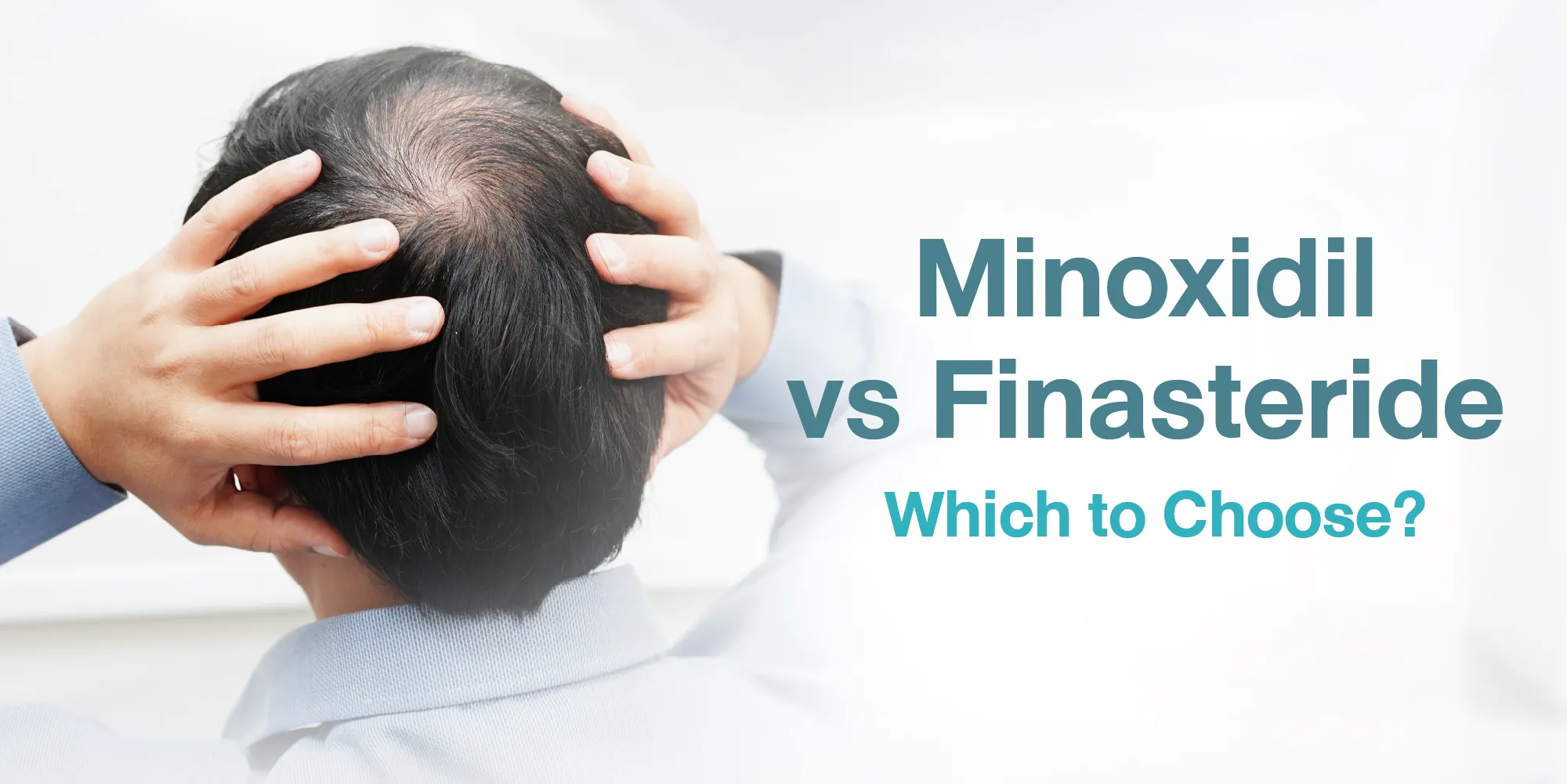 ​Minoxidil vs. Finasteride Which to Choose