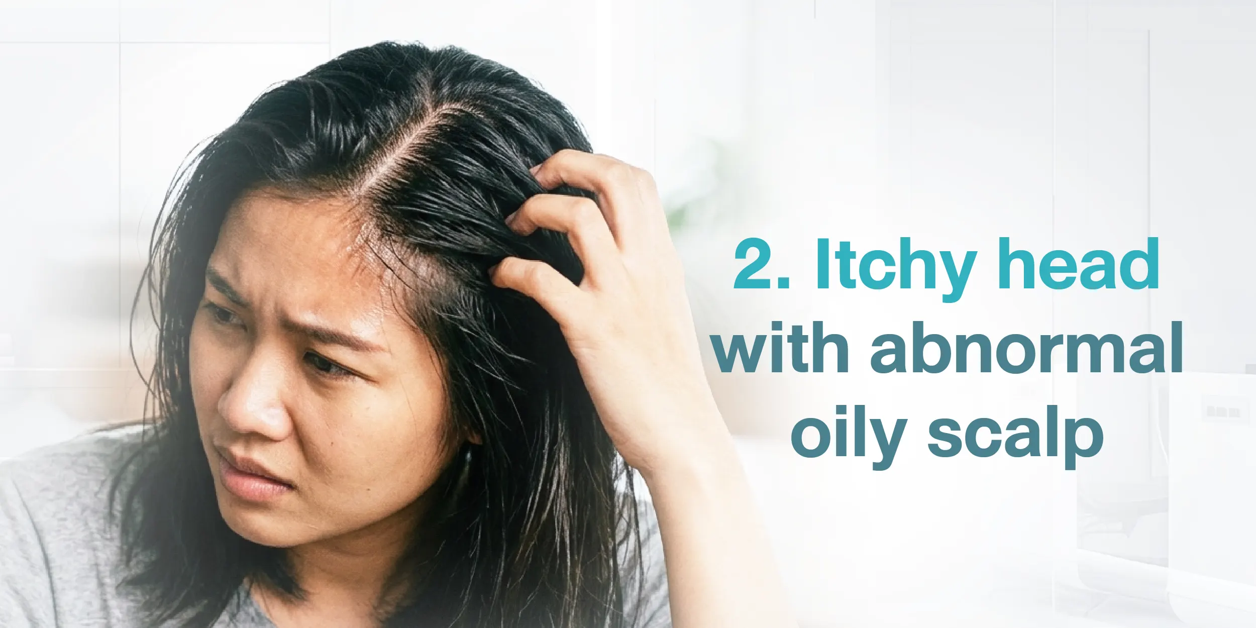 2. Itchy head with abnormal oily scalp
