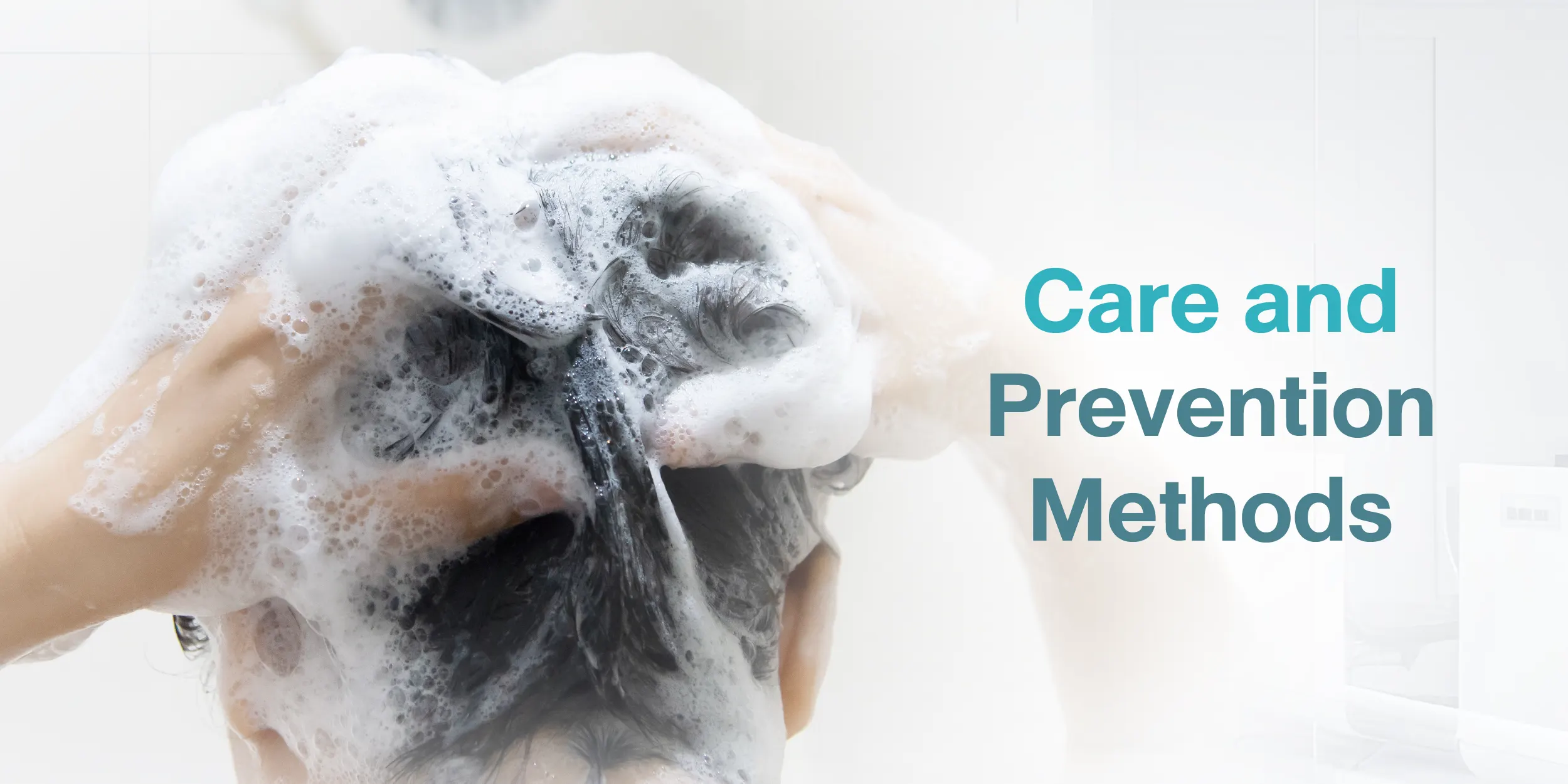 Care and Prevention Methods