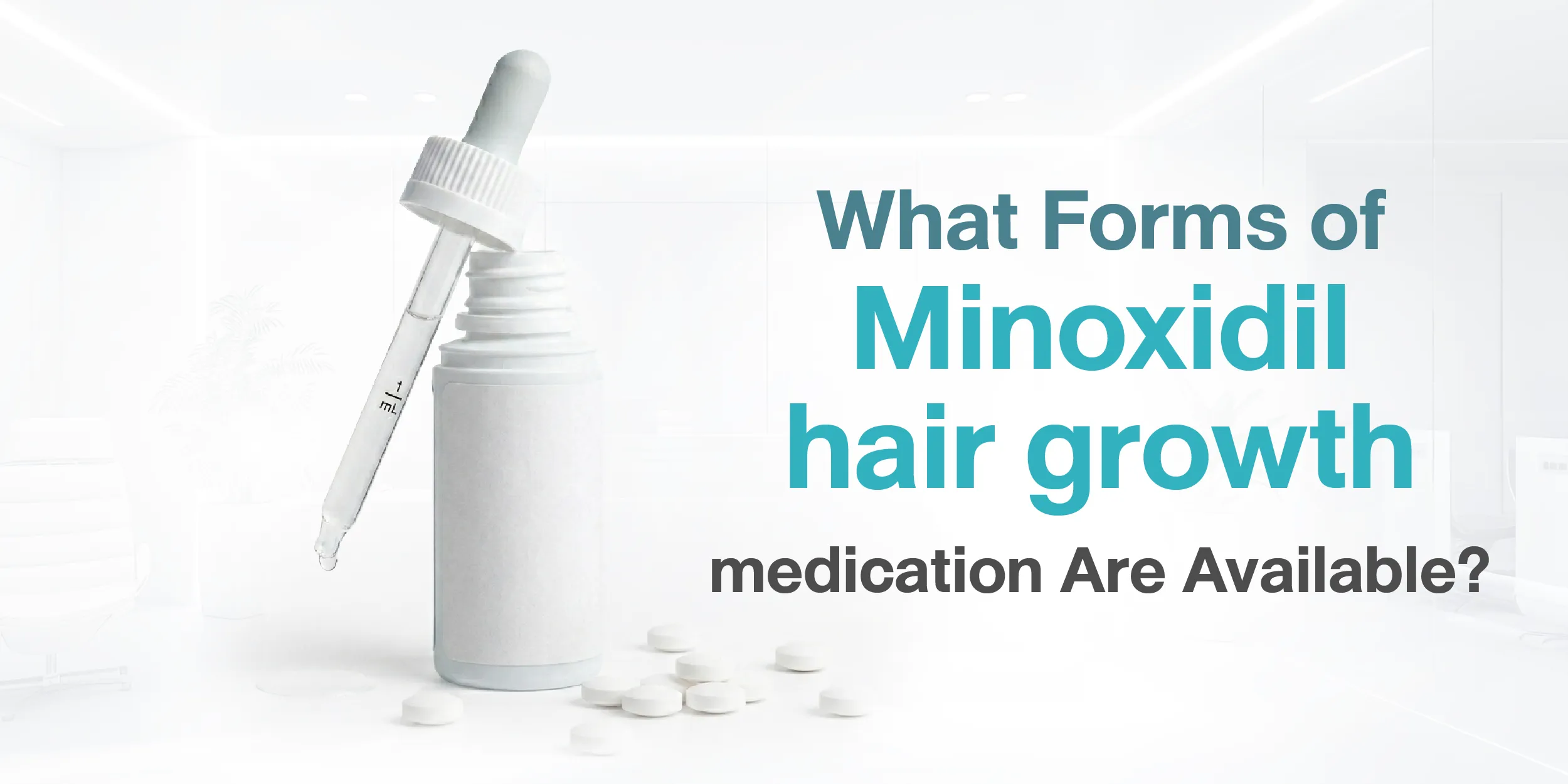 What Forms of Minoxidil hair growth medication Are Available
