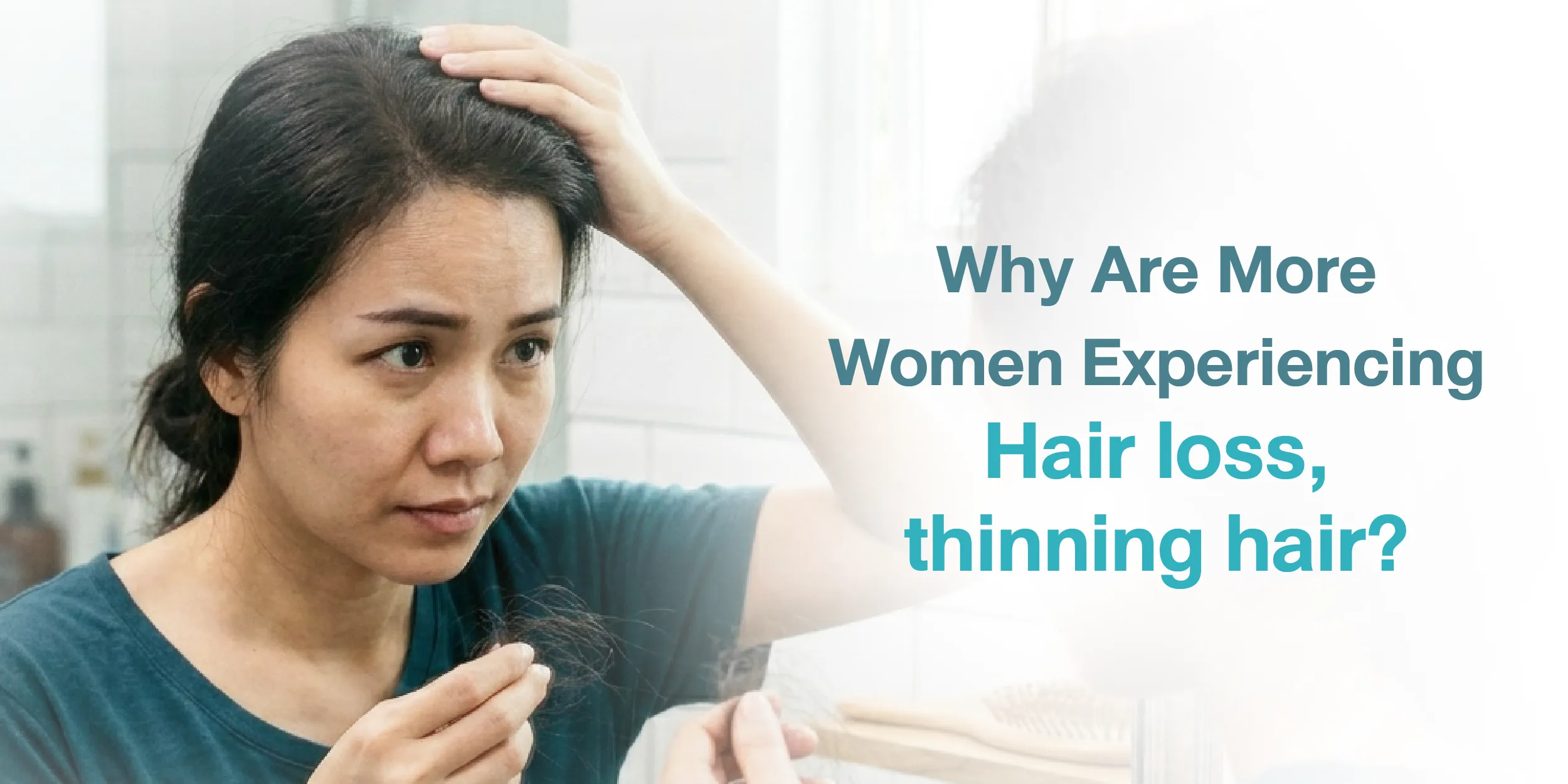 Why Are More Women Experiencing Hair loss, thinning hair