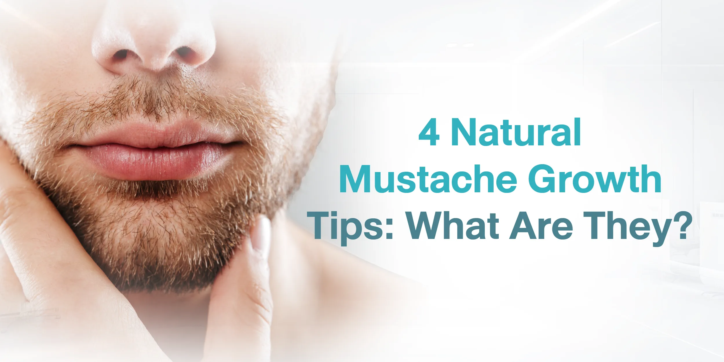 4 Natural Mustache Growth Tips What Are They