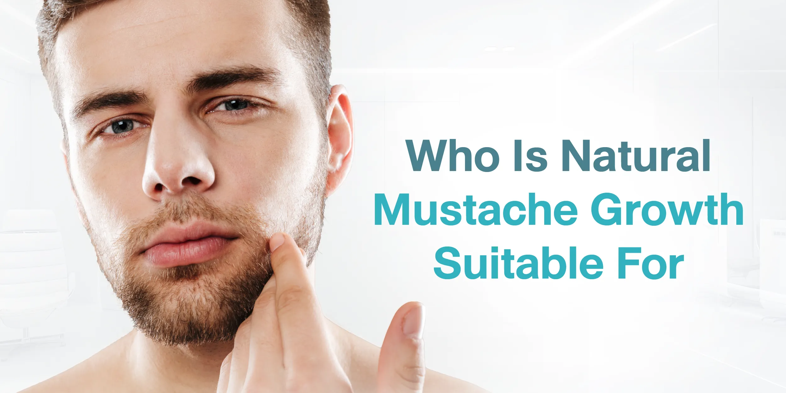 Who Is Natural Mustache Growth Suitable For
