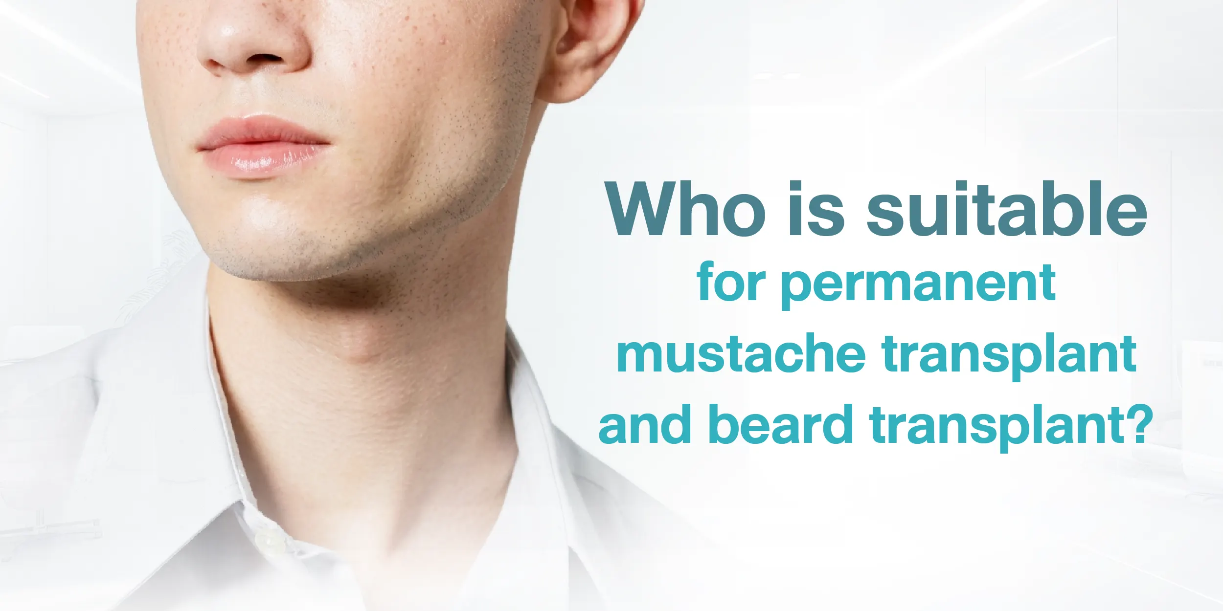 Who is suitable for permanent mustache transplant and beard transplant